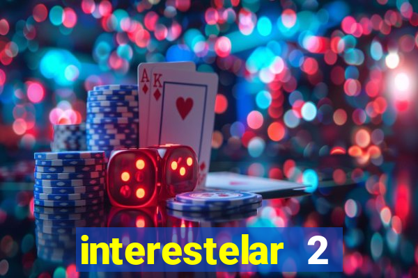 interestelar 2 trailer dublado