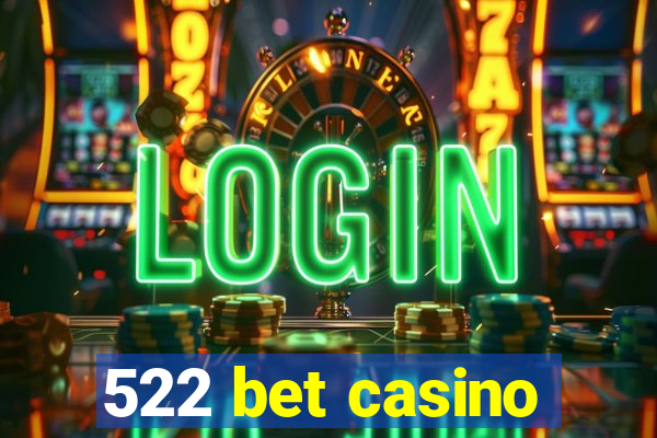 522 bet casino