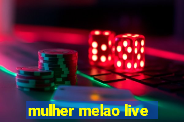 mulher melao live