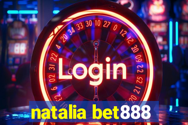 natalia bet888