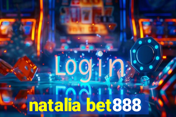 natalia bet888