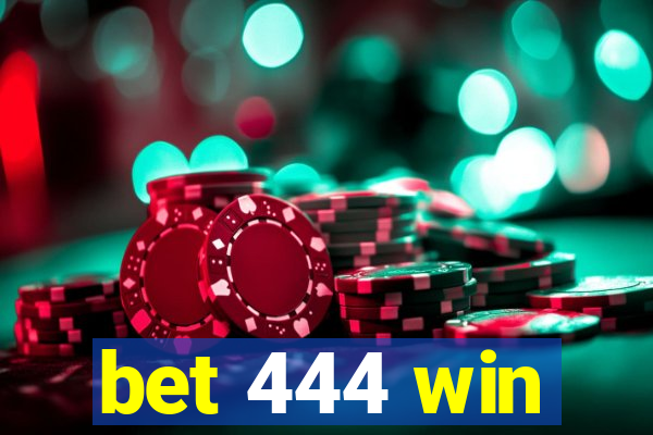 bet 444 win