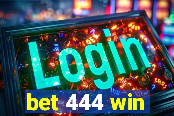 bet 444 win