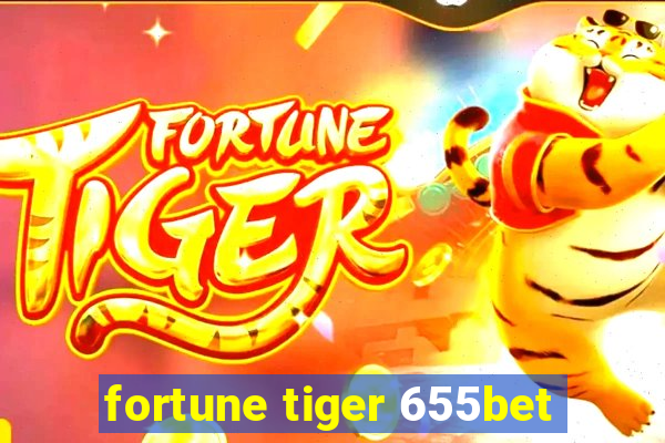 fortune tiger 655bet