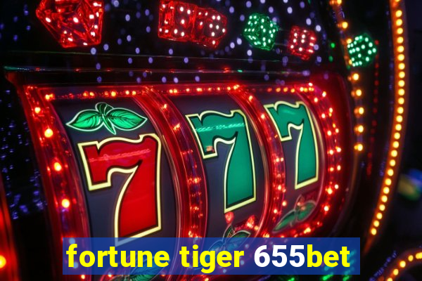 fortune tiger 655bet