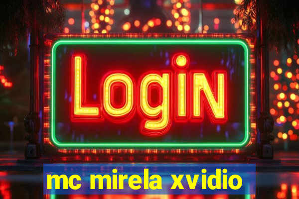 mc mirela xvidio