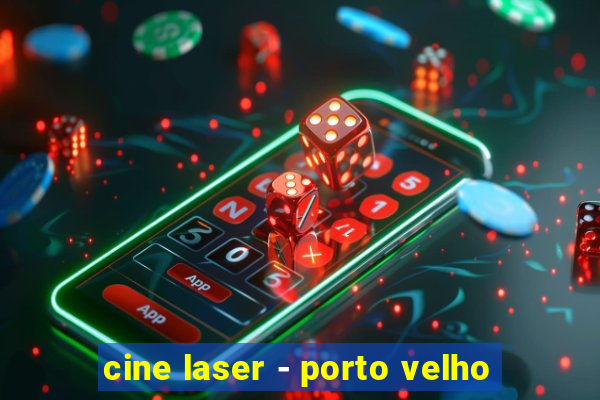 cine laser - porto velho