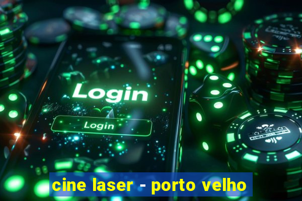 cine laser - porto velho