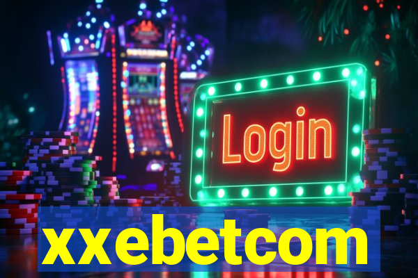 xxebetcom