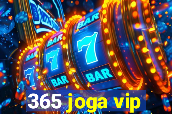 365 joga vip