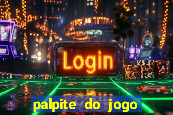 palpite do jogo aberto de hoje