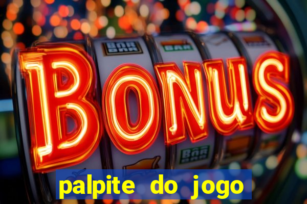 palpite do jogo aberto de hoje