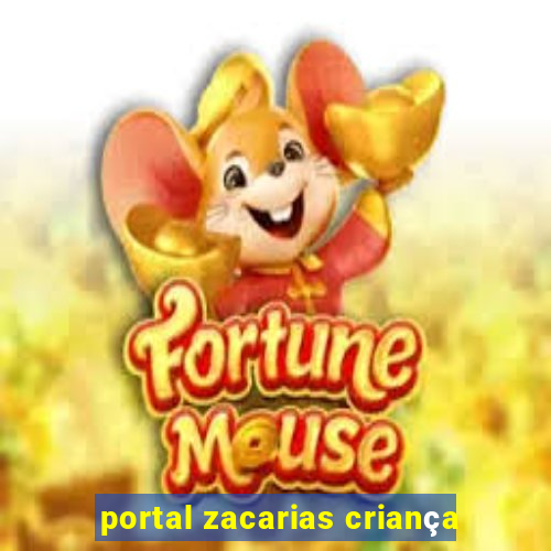 portal zacarias criança