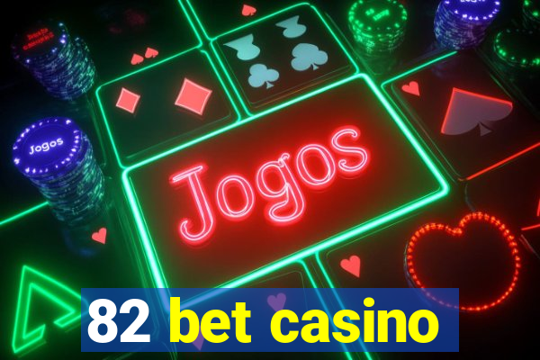 82 bet casino