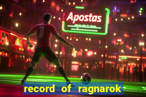 record of ragnarok 3 temporada online dublado