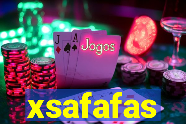 xsafafas