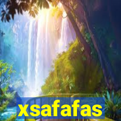 xsafafas