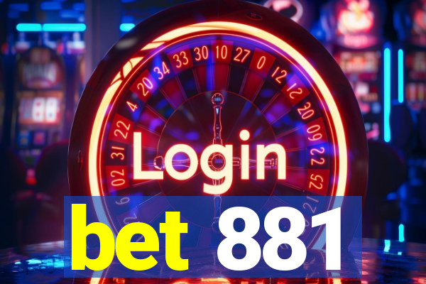 bet 881