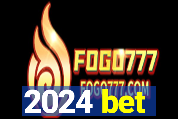 2024 bet