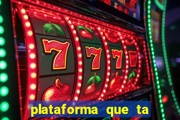 plataforma que ta pagando bem fortune tiger