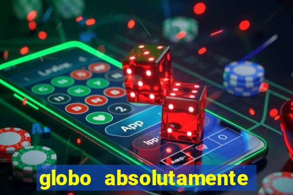 globo absolutamente sobretudo 2018