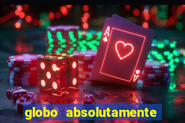 globo absolutamente sobretudo 2018