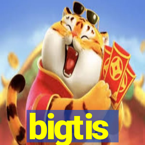 bigtis