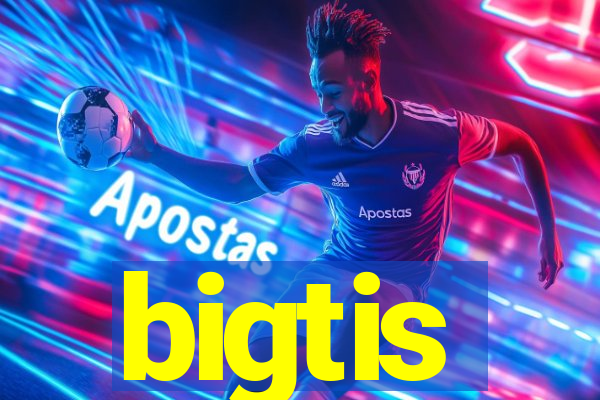 bigtis