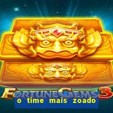 o time mais zoado do mundo