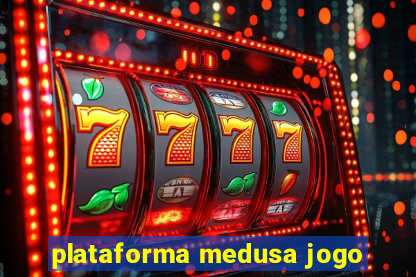 plataforma medusa jogo