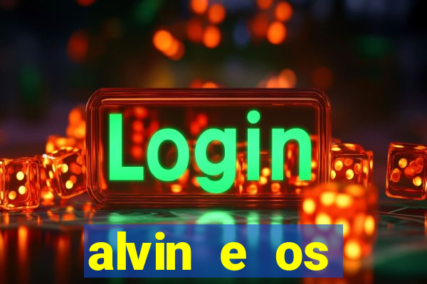 alvin e os esquilos 3 filme completo dublado mega filmes