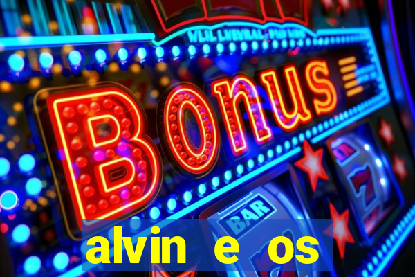 alvin e os esquilos 3 filme completo dublado mega filmes