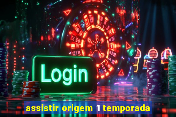 assistir origem 1 temporada