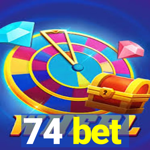 74 bet