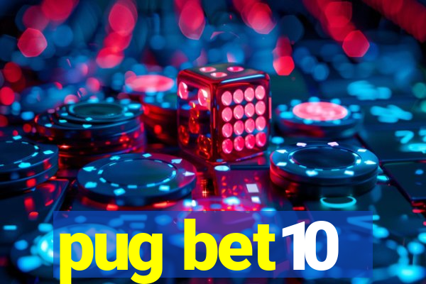 pug bet10