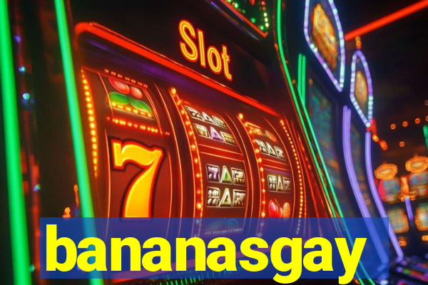 bananasgay