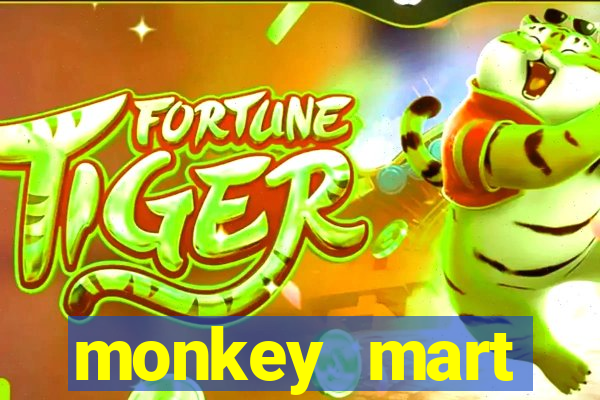 monkey mart dinheiro infinito