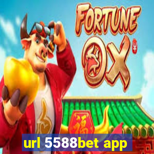 url 5588bet app