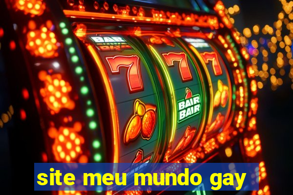 site meu mundo gay