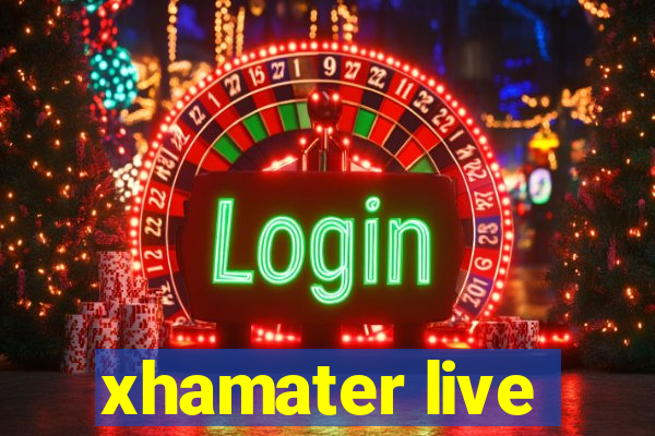 xhamater live