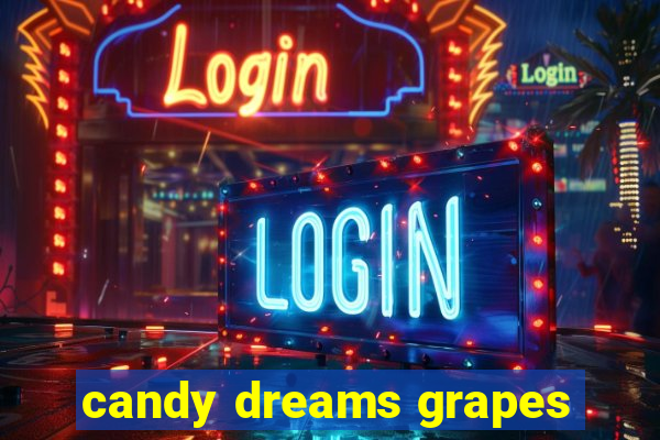 candy dreams grapes