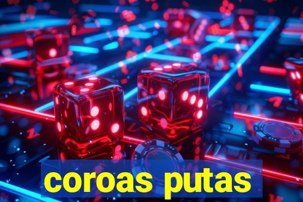 coroas putas