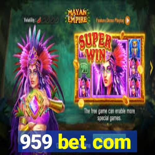 959 bet com