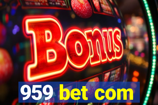 959 bet com