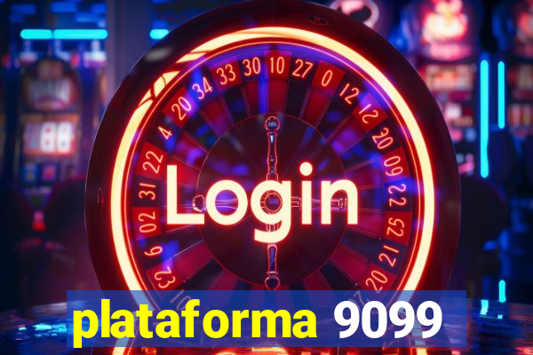 plataforma 9099