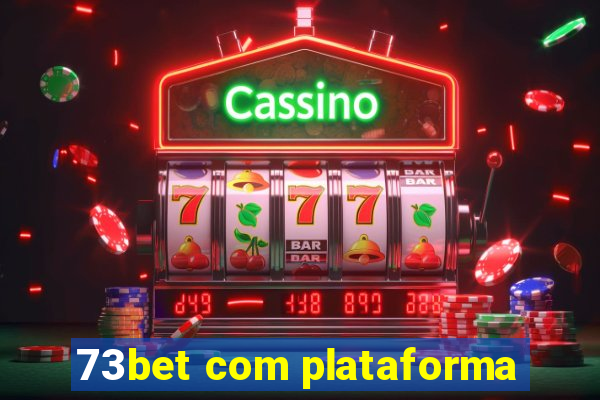 73bet com plataforma