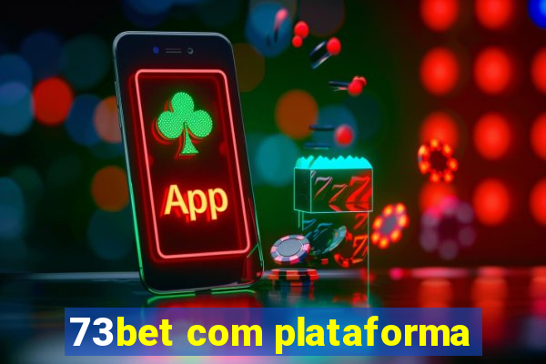 73bet com plataforma