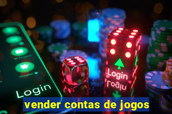 vender contas de jogos