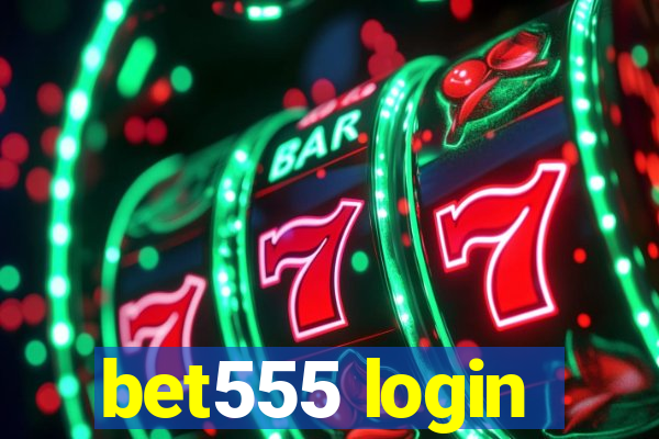 bet555 login