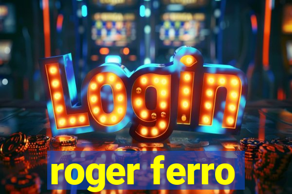 roger ferro